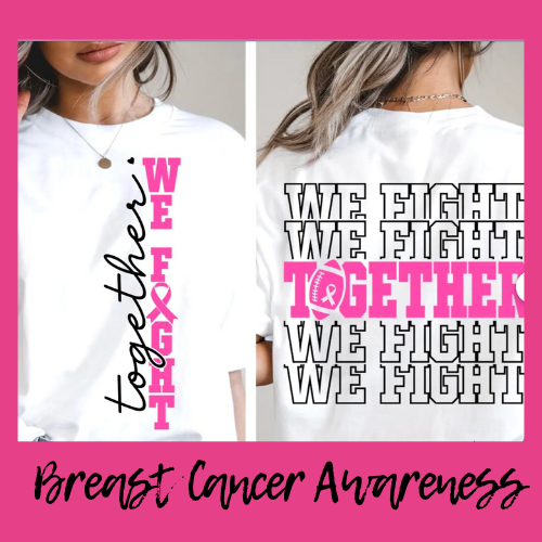 Together We Fight- Breast Cancer Awareness